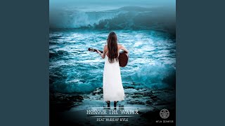 Honour The Water [upl. by Eelik]