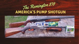 The Remington 870Americas Pump Shotgun [upl. by Fortune]