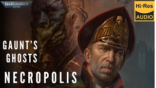 WARHAMMER 40000 Lore  Gauntquots Ghosts NECROPOLIS by Dan Abnett part 1 audio book [upl. by Lainad704]