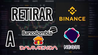 Como Retirar de Binance a Cuenta Bancaria en Colombia  Nequi Bancolombia Davivienda y más [upl. by Waddle961]