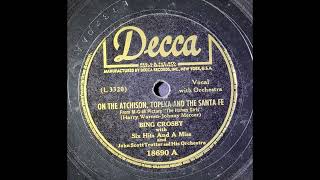 Bing Crosby Six Hits and A Miss John Scott Trotter – On The Atcheson Topeka and The Santa Fe [upl. by Aicila]