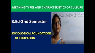 BEd Meaning types and characteristics of culture Sociological Foundations of EducationClass3 [upl. by Lashonde]