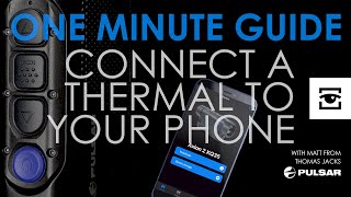 Pulsar One Minute Guide How to Connect Your Thermal to Your Phone [upl. by Fiore]