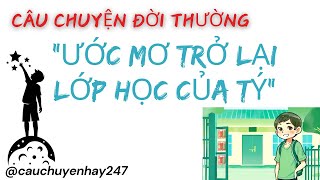 Ước Mơ Trở Lại Lớp Học Của Tý  Câu chuyện về lòng kiên trì  Câu chuyện đời thường [upl. by Fillian509]