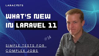 Whats New in Laravel 11 Ep 14  Simple Tests for Complex Jobs [upl. by Sander]