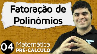 PréCálculo 4  ÁLGEBRA FATORAÇÃO DE POLINÔMIOS E DISPOSITIVO DE BRIOTRUFFINI [upl. by Kciredorb59]