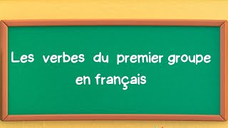 les verbes du premier groupe en français [upl. by Ronn910]