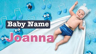 Joanna  Girl Baby Name Meaning Origin and Popularity [upl. by Golliner61]