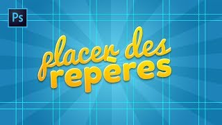 PHOTOSHOP  PLACER UNE GRILLE DE REPÈRES [upl. by Naesad80]