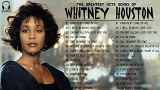 Whitney Houston Greatest Hits Full Album  Whitney Houston Best Song Ever All Time [upl. by Galatea]