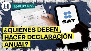 ¿Quiénes deben hacer su declaración ante el SAT  Te lo explicamos [upl. by Enihpad]