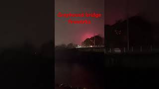 Fireworks on the grayhound bridge skerton [upl. by Hnib]