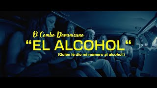 El Combo Dominicano  Quién Le Dió Mi Número Al Alcohol El Alcohol Videoclip Oficial [upl. by Tillman]