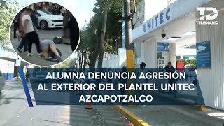 Alumna de UNITEC Azcapotzalco denuncia agresión de comerciantes y falta de apoyo del plantel [upl. by Thomey]