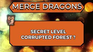 Merge Dragons  Secret Level  Corrupted Forest  🌟🌟🌟 [upl. by Amsaj]