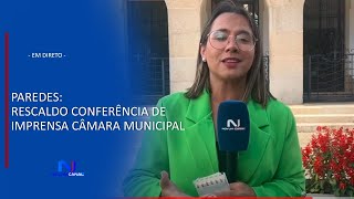 RESCALDO CONFERÊNCIA DE IMPRENSA CÂMARA MUNICIPAL DE PAREDES [upl. by Nnateragram]