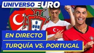 EUROCOPA EN VIVO  TURQUÍA vs PORTUGAL  UNIVERSO EURO 9 [upl. by Orran]