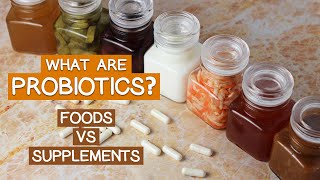 What are Probiotics Supplements Vs Probiotic Foods for a Healthy Gut Microbiome [upl. by Oriel79]