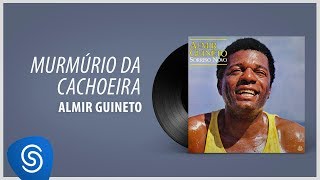 Almir Guineto  Murmúrio da Cachoeira Álbum Sorriso Novo [upl. by Elodea626]