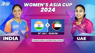 INDIA VS UNITED ARAB EMIRATES  ACC WOMENS ASIA CUP 2024  Match 5 [upl. by Ioved]