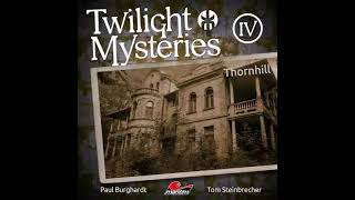 Twilight Mysteries  Die neuen Fälle  Folge 04 Thornhill Komplettes Hörspiel [upl. by Adnaram]