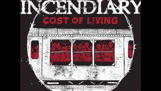 INCENDIARY  Cost Of Living 2013 FULL ALBUM [upl. by Enileme135]