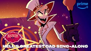 Hells Greatest Dad SingAlong  Hazbin Hotel  Prime Video [upl. by Trix]