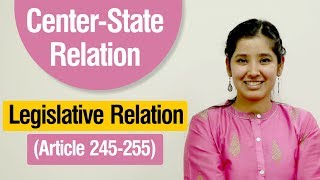 CentreState Relations  Article 245  255 of the Indian Constitution  Legislative Relations [upl. by Chenee]