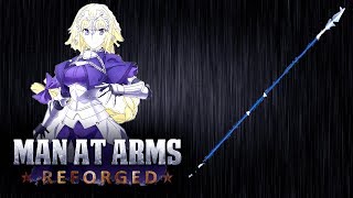 Jeanne DArcs Lance  FateApocrypha  MAN AT ARMS REFORGED [upl. by Ecertak]