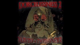 ZWE1HVNDXR feat yarvzix  DORCELESSNESS 2 original  remixes [upl. by Jodi]