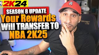 SEASON 8 UPDATE  REWARDS TRANSFER TO 2K25  NBA 2K24 NEWS UPDATE [upl. by Field]