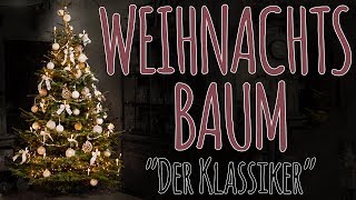 WEIHNACHTSBAUM SCHMÜCKEN  DER KLASSIKER [upl. by Swan878]