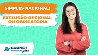 Econet Explica A EXCLUSÃO POR COMUNICAÇÃO OPCIONAL OU OBRIGATÓRIA NO SIMPLES NACIONAL  009 [upl. by Ert]