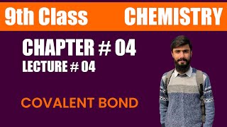 Covalent Bond  Class 9th Chemistry  Unit  04 Structure of Molecules Lecture  04 [upl. by Weld]