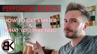 Perfumery Basics How to get started  What you will need [upl. by Cyler]