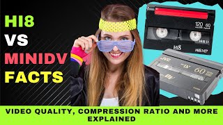 Hi8 vs MiniDV  Difference Between the Hi8 and MiniDV Video Formats Explained [upl. by Hauhsoj]