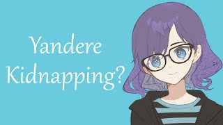 Yandere Kidnapping Gone Wrong ASMR Roleplay F4A [upl. by Bobbie516]