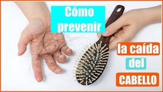 CÓMO PREVENIR LA CAÍDA DEL CABELLO [upl. by Allehcram]