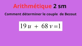 Comment détermier le couple de Bezout en arithmétique [upl. by Acisej]