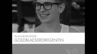 KlangKuenstler  Goldblaeserdirigentin Drauf amp Dran Remix [upl. by Ahsitnauq]