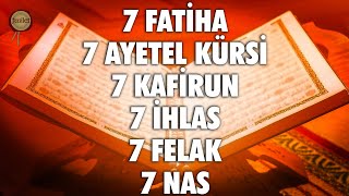 7 Fatiha 7 Ayetel Kürsi 7 Kafirun 7 İhlas 7 Felak 7 Nas Kur’anı Kerim Rukye [upl. by Broek]