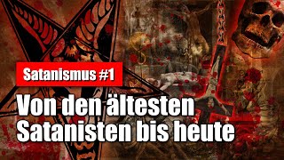 Satanismus 1 Von den ältesten Satanisten bis zur Gegenwart [upl. by Eibloc309]