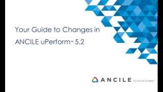 Your Guide to Changes in ANCILE uPerform 52 [upl. by Elyac875]