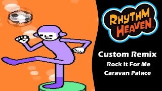 Rhythm Heaven Custom Remix  Rock it For Me Caravan Palace [upl. by Ecadnak]