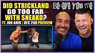 BELIEVE YOU ME Podcast Did Strickland Go Too Far With Sneako Ft Jon Anik [upl. by Nytsirk297]