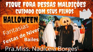 HALLOWEN  FUJA DA IDOLATIA FEITIÇARIA  NADICEIA BORGES radioaguaviva [upl. by Kask]