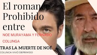 El Romance Secreto de los Actores Noe Murayama y Fernando Colunga [upl. by Zimmerman5]