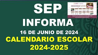 SEP Informa 16 de junio de 2024 😀 Calendario escolar 20242025 SEP [upl. by Oliviero]