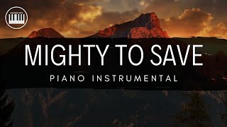 MIGHTY TO SAVE HILLSONG  PIANO INSTRUMENTAL WITH LYRICS BY ANDREW POIL  PIANO COVER [upl. by Brenner]