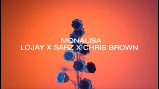 MONALISA  LOJAY X SARZ X CHRIS BROWN [upl. by Zilevi]